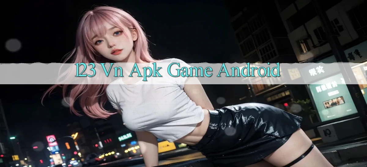 123 vn apk game android