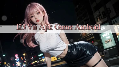 123 vn apk game android
