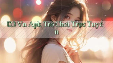123 vn apk trò chơi trực tuyến