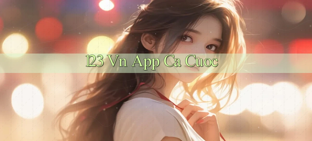 123 vn app ca cuoc