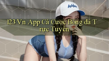 123 vn app cá cược bóng đá trực tuyến