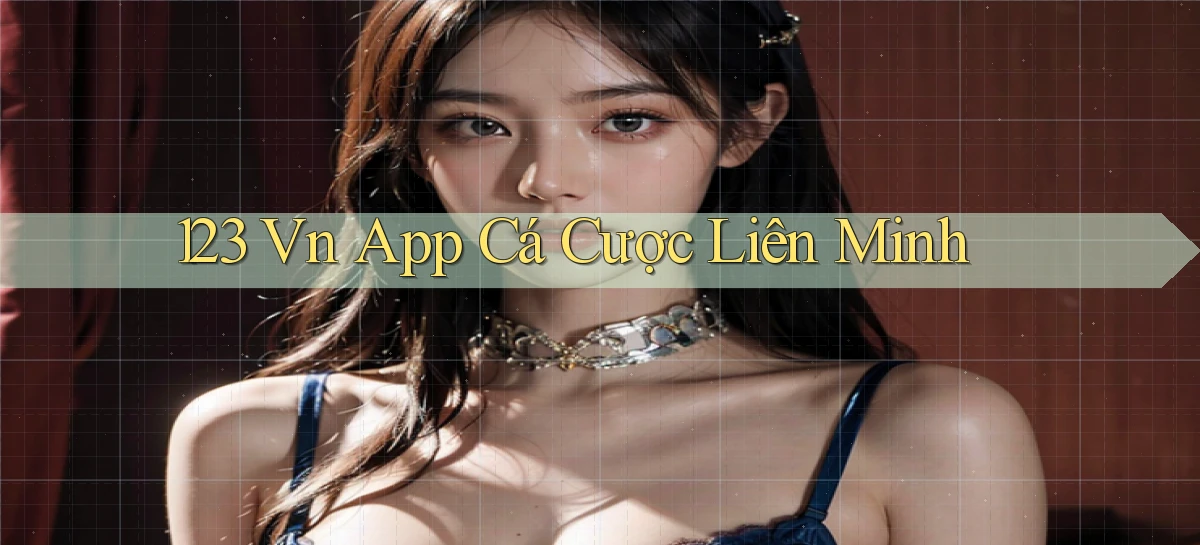 123 vn app cá cược liên minh