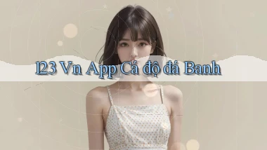 123 vn app cá độ đá banh