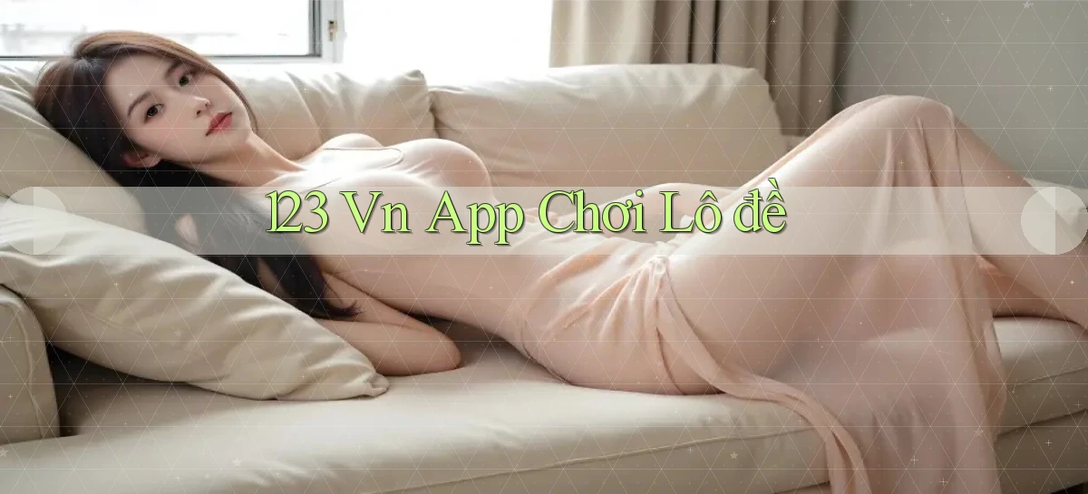 123 vn app chơi lô đề