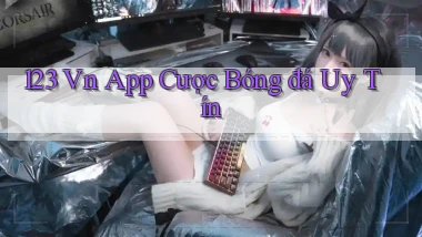 123 vn app cược bóng đá uy tín