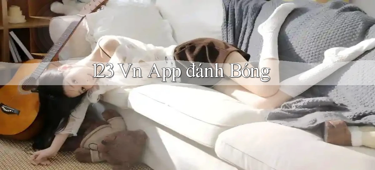 123 vn app đánh bóng