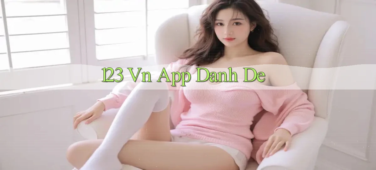 123 vn app danh de