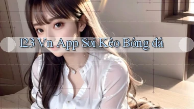 123 vn app soi kèo bóng đá