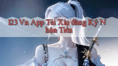 123 vn app tài xỉu đăng ký nhận tiền