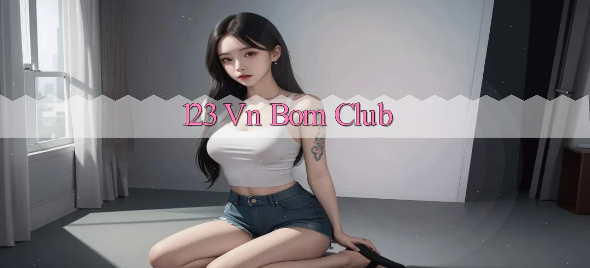 123 vn bom club