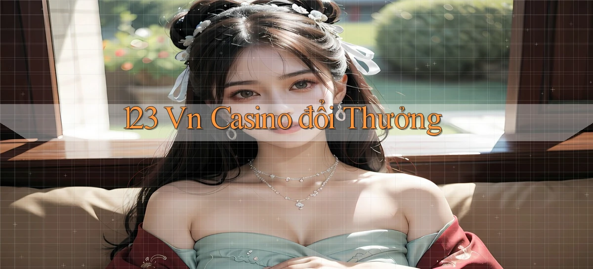 123 vn casino đổi thưởng
