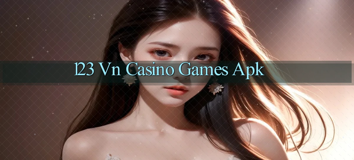 123 vn casino games apk
