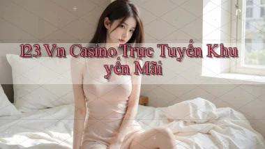 123 vn casino trực tuyến khuyến mãi