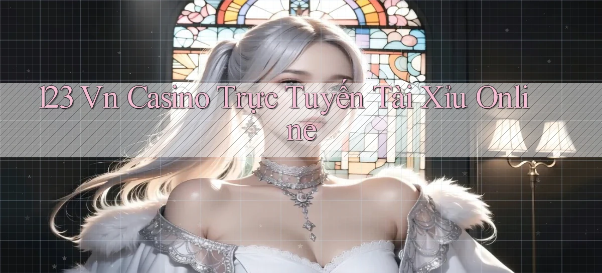 123 vn casino trực tuyến tài xỉu online