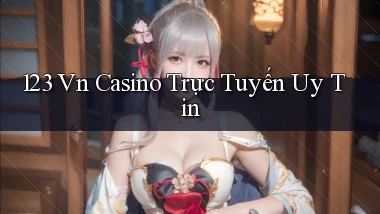 123 vn casino trực tuyến uy tín