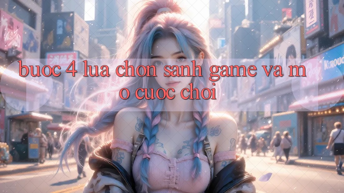 Bước 4: Lựa chọn sảnh game và mở cuộc chơi