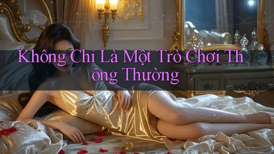Không Chỉ Là Một Trò Chơi Thông Thường