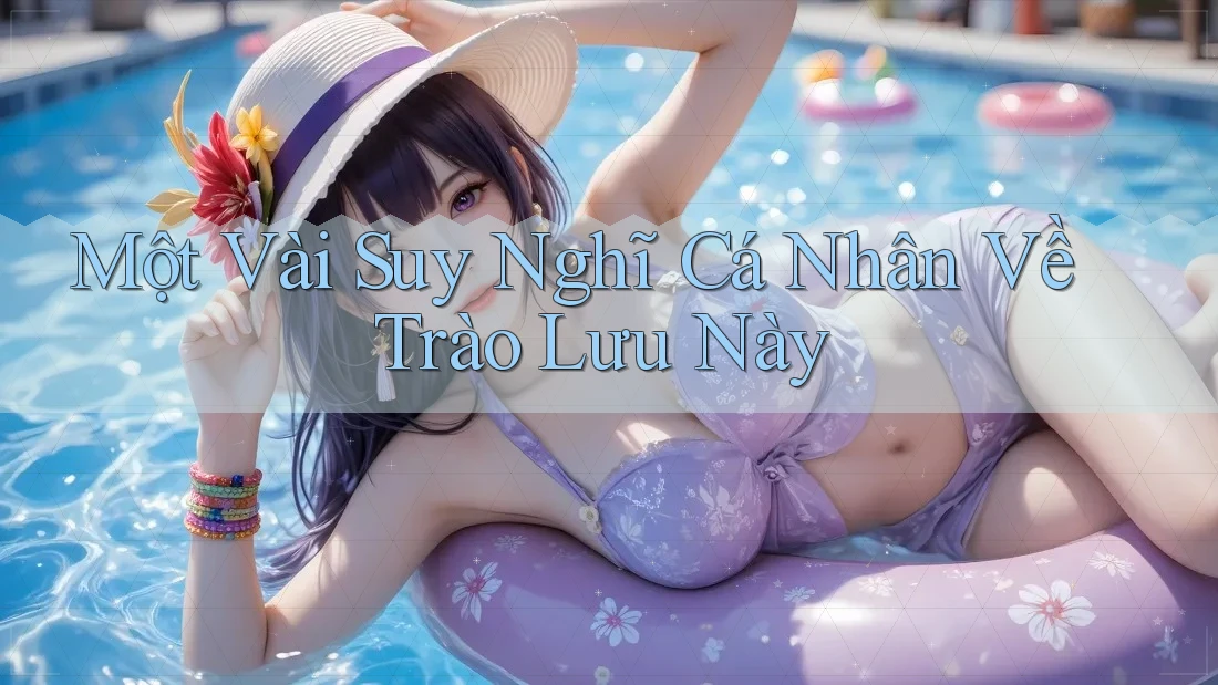 Một Vài Suy Nghĩ Cá Nhân Về Trào Lưu Này Một Vài Suy Nghĩ Cá Nhân Về Trào Lưu Này