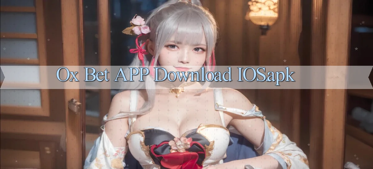 ox bet APP download iOS.apk