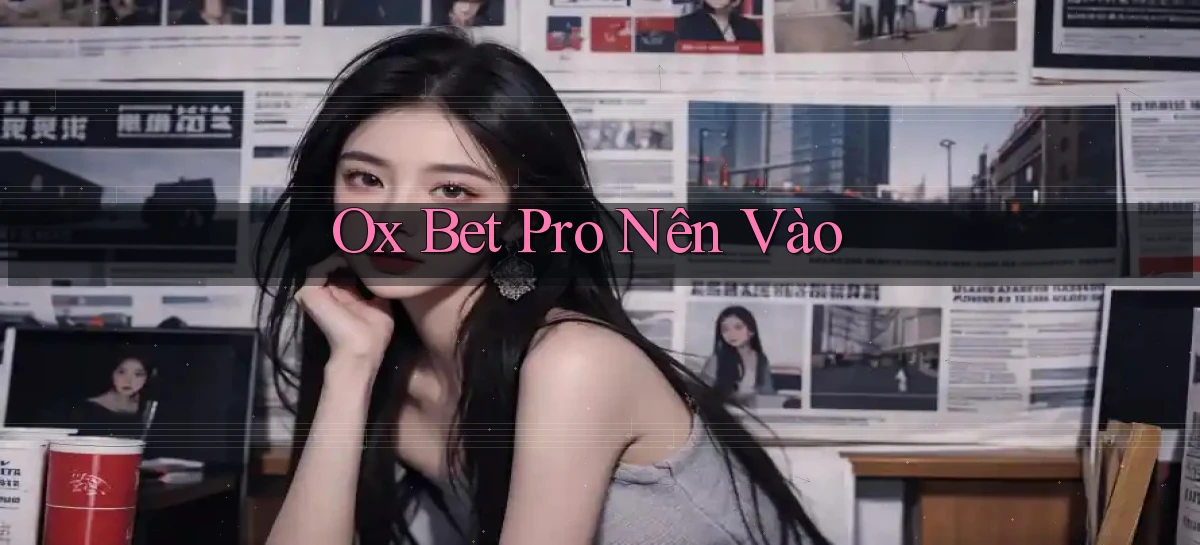 ox bet pro nên vào