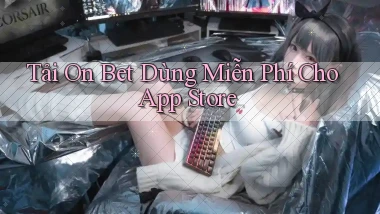 tải on bet dùng miễn phí cho app store