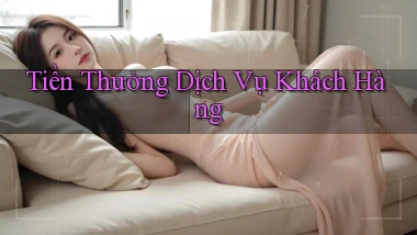 Tiền thưởng Dịch vụ khách hàng