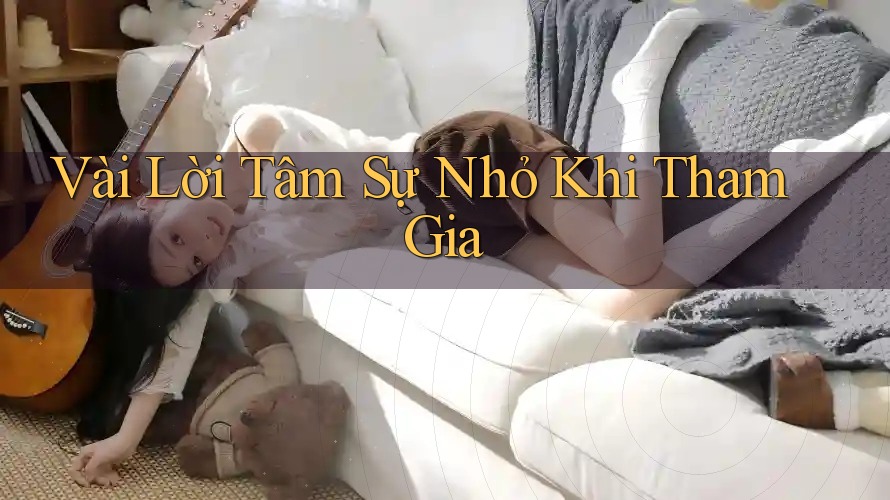 Vài Lời Tâm Sự Nhỏ Khi Tham Gia